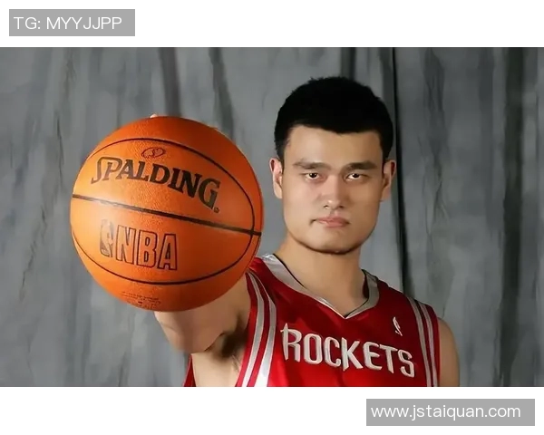 姚明的英俊脸型与身高优势如何成就他的篮球传奇与个人魅力 姚明的英俊脸型与身高优势如何成就他的篮球传奇与个人魅力